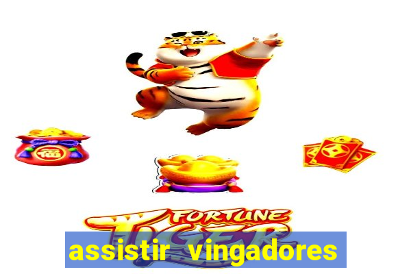 assistir vingadores ultimato completo dublado gratis